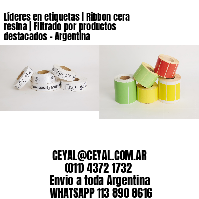 Líderes en etiquetas | Ribbon cera resina | Filtrado por productos destacados - Argentina 