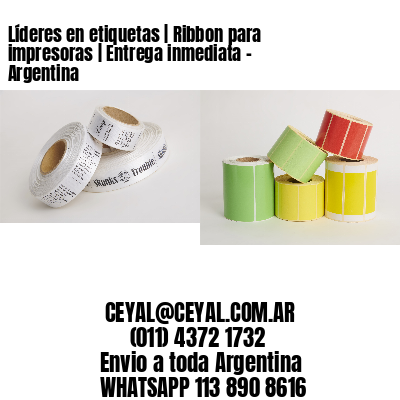 Líderes en etiquetas | Ribbon para impresoras | Entrega inmediata – Argentina