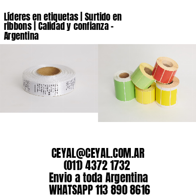 Líderes en etiquetas | Surtido en ribbons | Calidad y confianza – Argentina