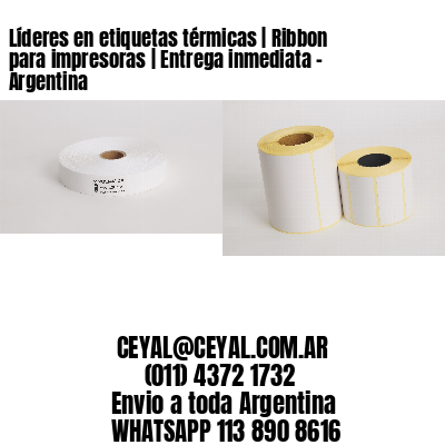 Líderes en etiquetas térmicas | Ribbon para impresoras | Entrega inmediata – Argentina