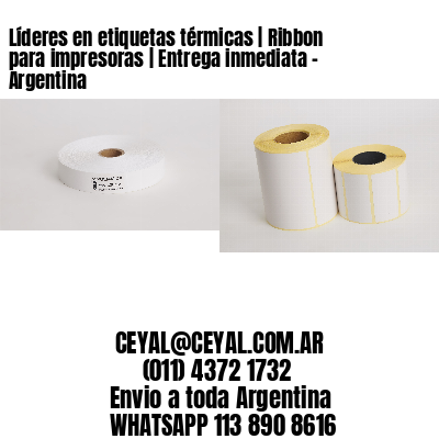 Líderes en etiquetas térmicas | Ribbon para impresoras | Entrega inmediata - Argentina 