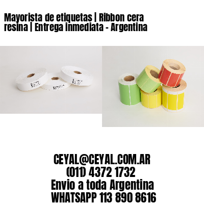 Mayorista de etiquetas | Ribbon cera resina | Entrega inmediata - Argentina 