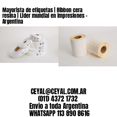 Mayorista de etiquetas | Ribbon cera resina | Líder mundial en impresiones - Argentina 