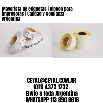 Mayorista de etiquetas | Ribbon para impresoras | Calidad y confianza - Argentina 