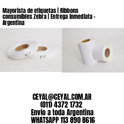 Mayorista de etiquetas | Ribbons consumibles Zebra | Entrega inmediata - Argentina 