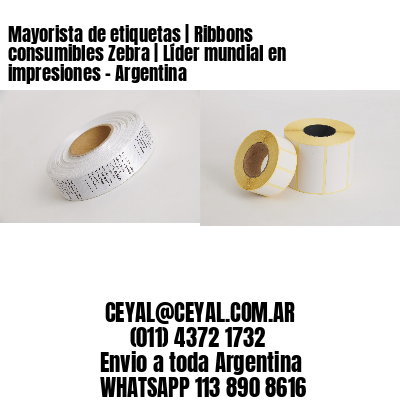 Mayorista de etiquetas | Ribbons consumibles Zebra | Líder mundial en impresiones - Argentina 