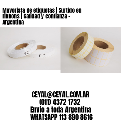 Mayorista de etiquetas | Surtido en ribbons | Calidad y confianza - Argentina 