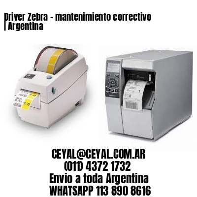 Driver Zebra - mantenimiento correctivo | Argentina