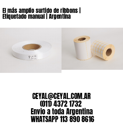 El más amplio surtido de ribbons | Etiquetado manual | Argentina