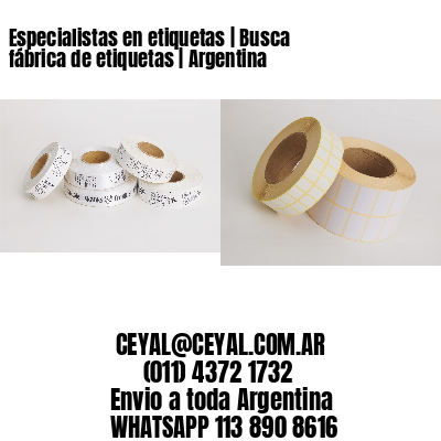 Especialistas en etiquetas | Busca fábrica de etiquetas | Argentina