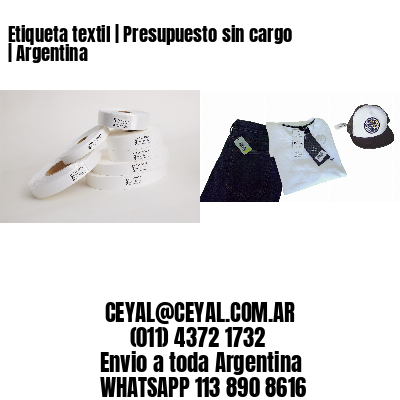 Etiqueta textil | Presupuesto sin cargo | Argentina