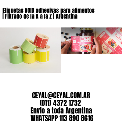 Etiquetas VOID adhesivas para alimentos | Filtrado de la A a la Z | Argentina