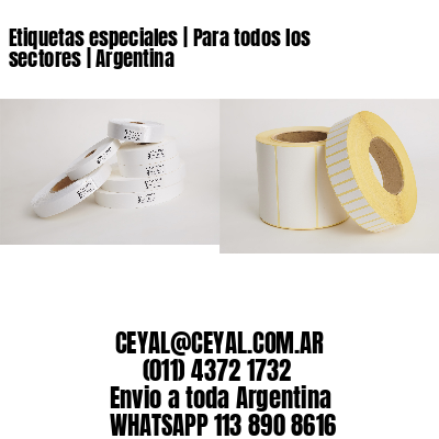 Etiquetas especiales | Para todos los sectores | Argentina