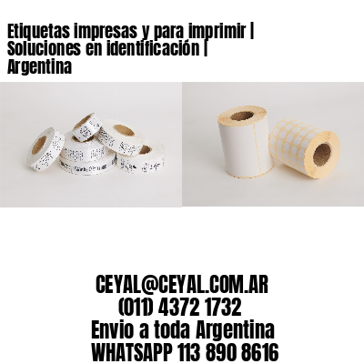 Etiquetas impresas y para imprimir | Soluciones en identificación | Argentina