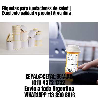 Etiquetas para fundaciones de salud | Excelente calidad y precio | Argentina