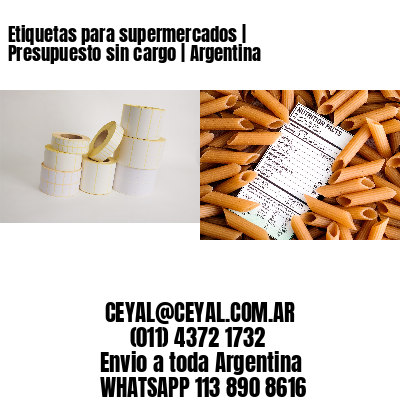 Etiquetas para supermercados | Presupuesto sin cargo | Argentina