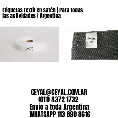 Etiquetas textil en satén | Para todas las actividades | Argentina