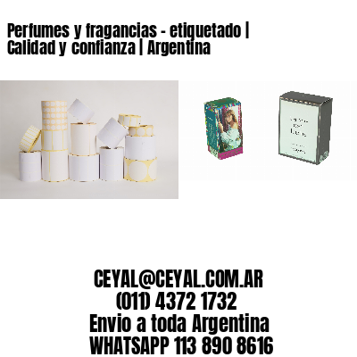 Perfumes y fragancias - etiquetado | Calidad y confianza | Argentina