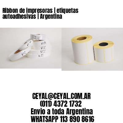 Ribbon de impresoras | etiquetas autoadhesivas | Argentina