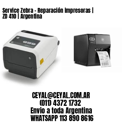 Service Zebra – Reparación impresoras | ZD 410 | Argentina
