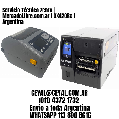 Servicio Técnico Zebra | MercadoLibre.com.ar | GX420Rx | Argentina