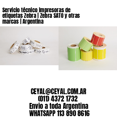 Servicio técnico impresoras de etiquetas Zebra | Zebra SATO y otras marcas | Argentina