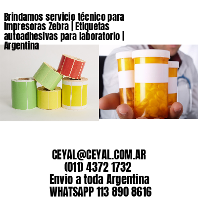 Brindamos servicio técnico para impresoras Zebra | Etiquetas autoadhesivas para laboratorio | Argentina