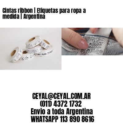 Cintas ribbon | Etiquetas para ropa a medida | Argentina