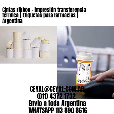Cintas ribbon – impresión transferencia térmica | Etiquetas para farmacias | Argentina