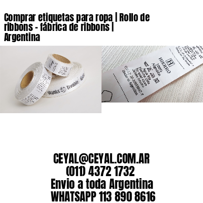 Comprar etiquetas para ropa | Rollo de ribbons - fábrica de ribbons | Argentina