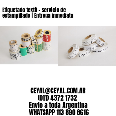 Etiquetado textil – servicio de estampillado | Entrega inmediata
