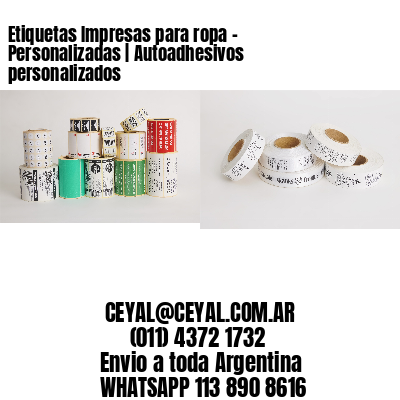 Etiquetas Impresas para ropa – Personalizadas | Autoadhesivos personalizados