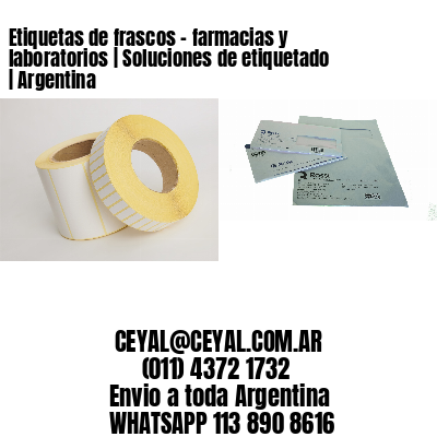 Etiquetas de frascos – farmacias y laboratorios | Soluciones de etiquetado | Argentina
