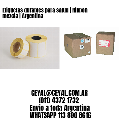 Etiquetas durables para salud | Ribbon mezcla | Argentina