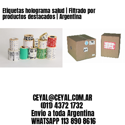 Etiquetas holograma salud | Filtrado por productos destacados | Argentina