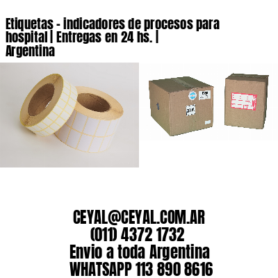 Etiquetas – indicadores de procesos para hospital | Entregas en 24 hs. | Argentina