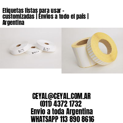 Etiquetas listas para usar – customizadas | Envíos a todo el país | Argentina