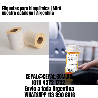 Etiquetas para bioquímica | Mirá nuestro catálogo | Argentina