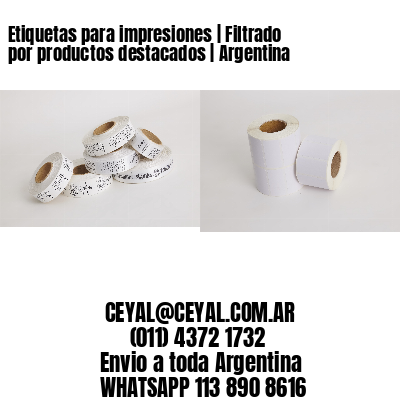 Etiquetas para impresiones | Filtrado por productos destacados | Argentina