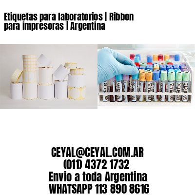 Etiquetas para laboratorios | Ribbon para impresoras | Argentina