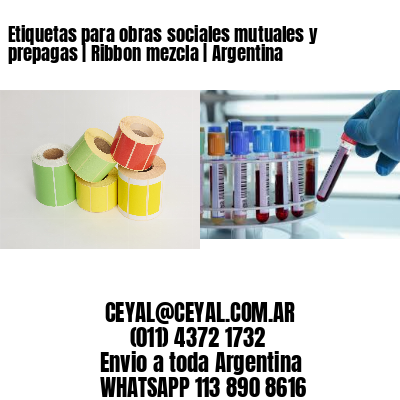 Etiquetas para obras sociales mutuales y prepagas | Ribbon mezcla | Argentina
