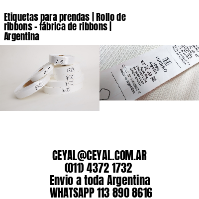 Etiquetas para prendas | Rollo de ribbons – fábrica de ribbons | Argentina
