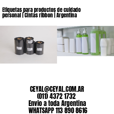Etiquetas para productos de cuidado personal | Cintas ribbon | Argentina