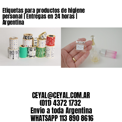 Etiquetas para productos de higiene personal | Entregas en 24 horas | Argentina