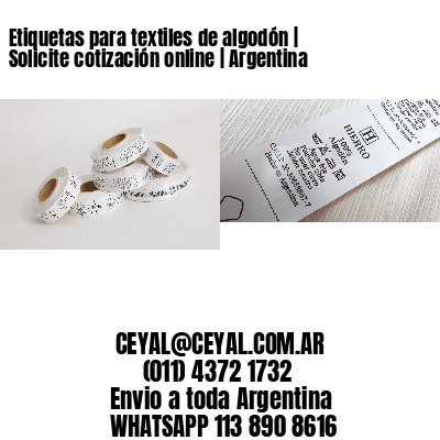 Etiquetas para textiles de algodón | Solicite cotización online | Argentina