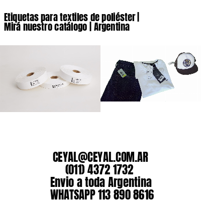 Etiquetas para textiles de poliéster | Mirá nuestro catálogo | Argentina