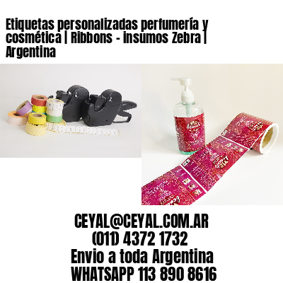 Etiquetas personalizadas perfumería y cosmética | Ribbons - insumos Zebra | Argentina