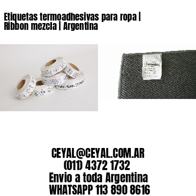 Etiquetas termoadhesivas para ropa | Ribbon mezcla | Argentina