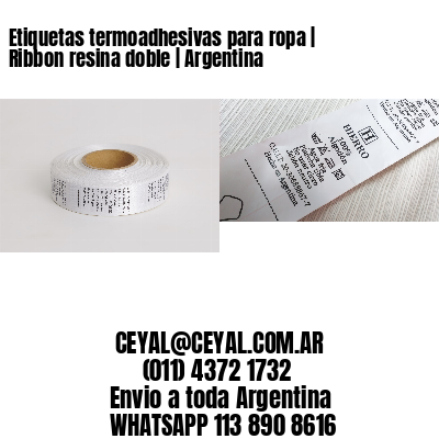 Etiquetas termoadhesivas para ropa | Ribbon resina doble | Argentina