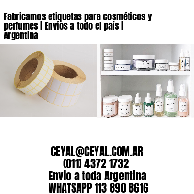 Fabricamos etiquetas para cosméticos y perfumes | Envíos a todo el país | Argentina